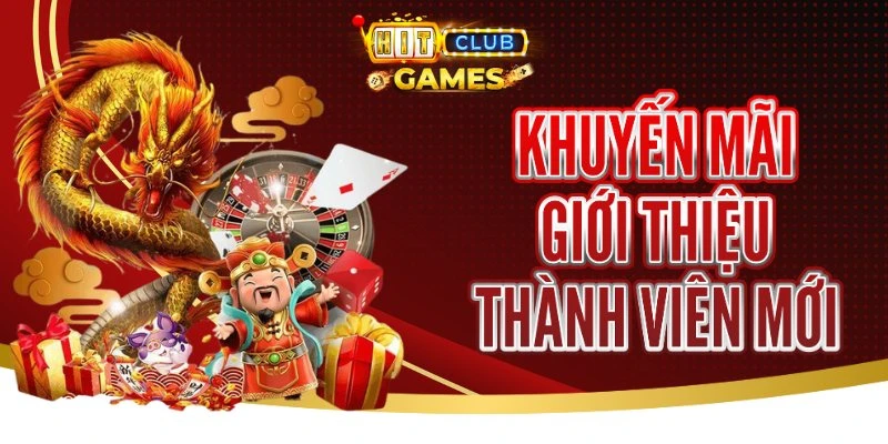 Khuyến Mãi Giới Thiệu Hitclub Mời Nhiều Thưởng Càng Lớn