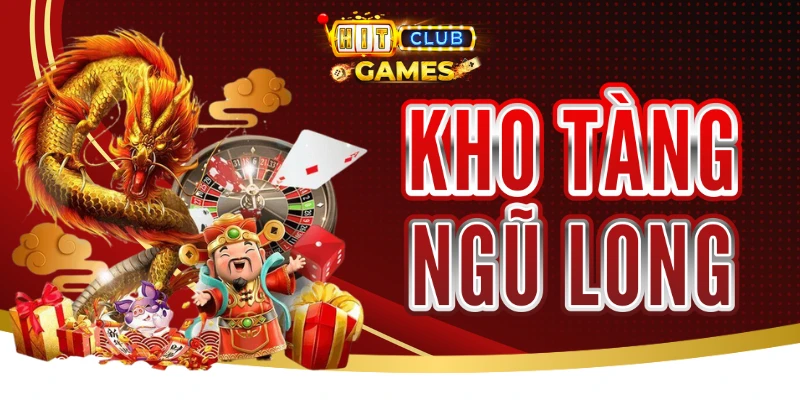 Khám phá kho tàng ngũ long Hitclub : trải nghiệm giải trí đỉnh cao