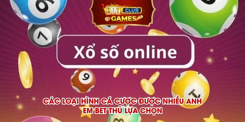 Các loại hình cá cược được nhiều anh em bet thủ lựa chọn