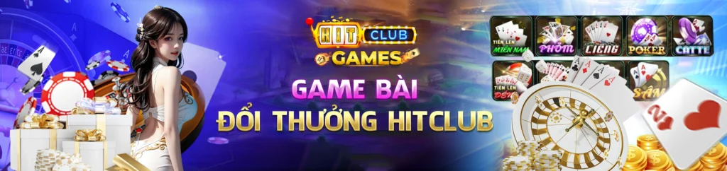 game bài đổi thưởng hitclub