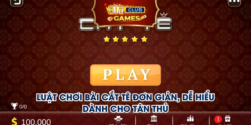 Luật chơi bài cắt tê đơn giản, dễ hiểu dành cho tân thủ