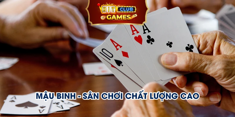 Mậu binh - Sân chơi chất lượng cao