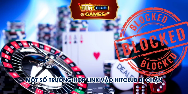 Một số trường hợp link vào HItClub bị chặn