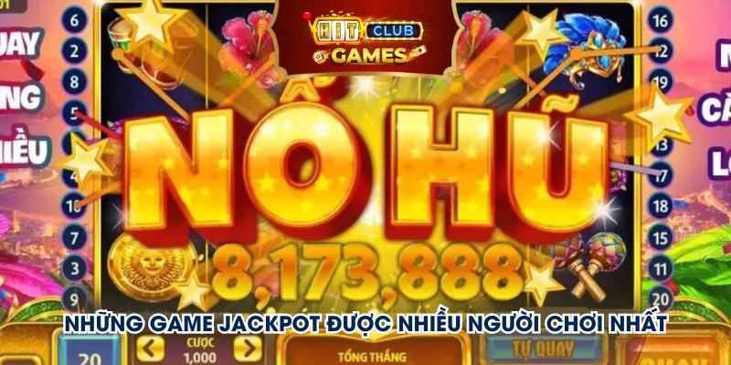 Những game jackpot được nhiều người chơi nhất