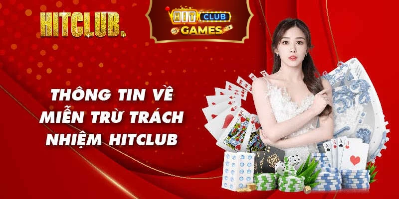 Những trường hợp mà Hitclub được miễn trừ về trách nhiệm