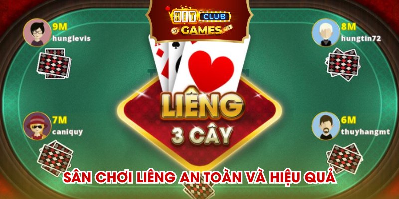 Sân chơi Liêng an toàn và hiệu quả