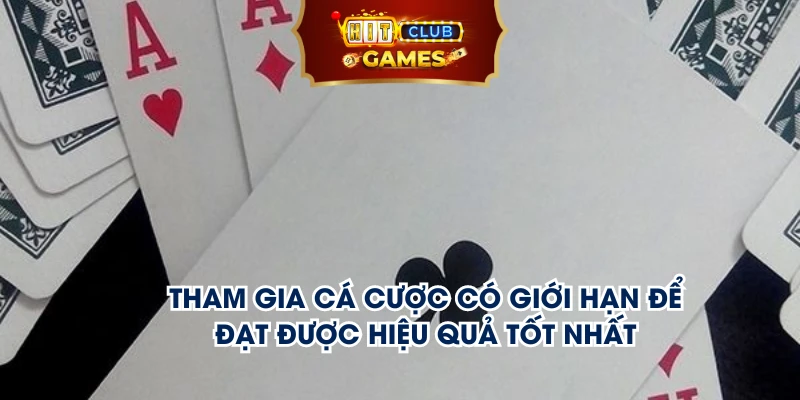 Tham gia cá cược có giới hạn để đạt được hiệu quả tốt nhất