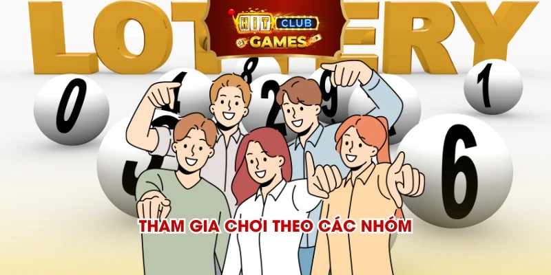 Tham gia chơi xổ số theo các nhóm