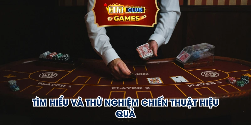 Tìm hiểu và thử nghiệm chiến thuật hiệu quả