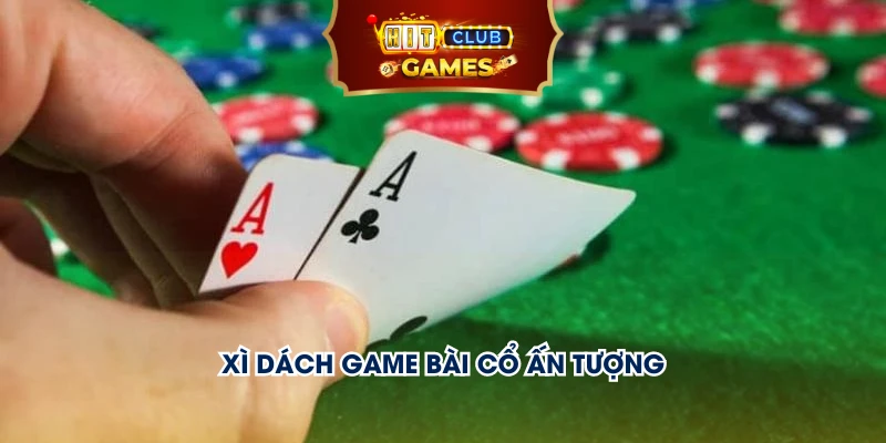 Xì dách game bài cổ ấn tượng