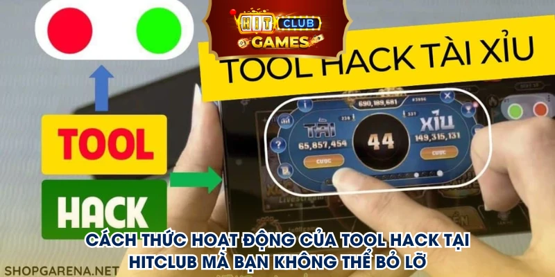 Cách thức hoạt động của Tool Hack tại Hitclub mà bạn không thể bỏ lỡ