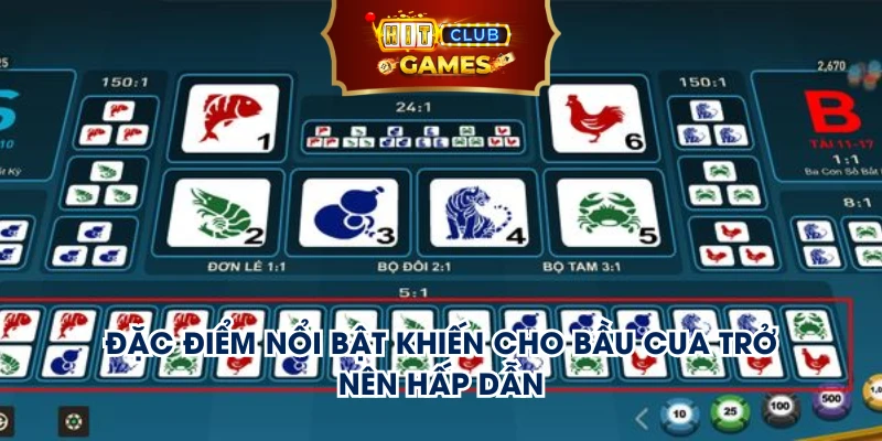 Đặc điểm nổi bật khiến cho bầu cua trở nên hấp dẫn