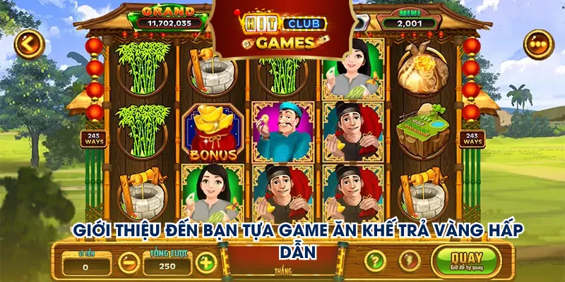 Giới thiệu đến bạn tựa game ăn khế trả vàng hấp dẫn