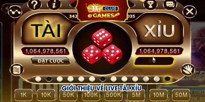 Giới thiệu về Live Tài Xỉu Hitclub 