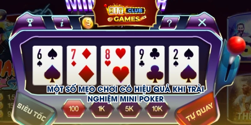 Một số mẹo chơi có hiệu quả khi trải nghiệm Mini Poker