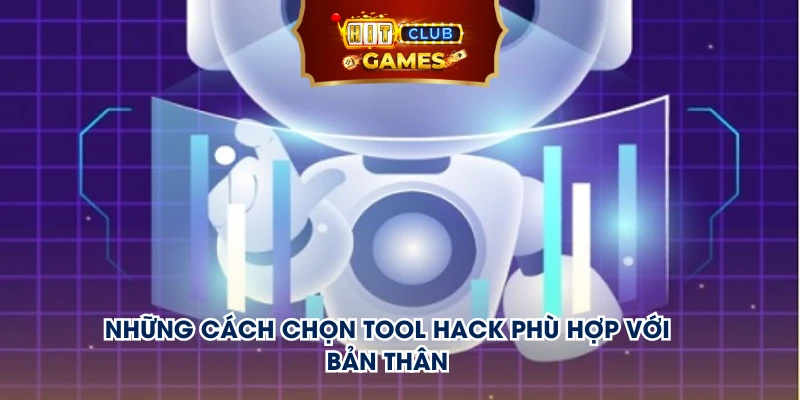 Những cách chọn Tool Hack phù hợp với bản thân 