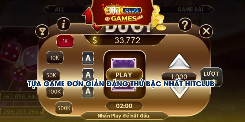 Tựa game đơn giản đáng thử bậc nhất Hitclub